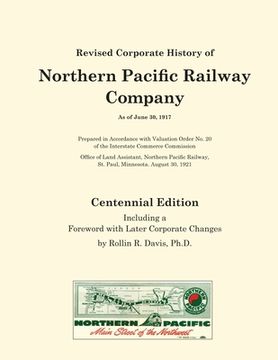 portada Revised Corporate History of Northern Pacific Railway Company As of June 30, 1917 - Centennial Edition: Including a Foreword with Later Corporate Chan