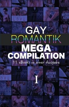 portada Gay Romantik MEGA Compilation I: 11 eBooks in einer Ausgabe (en Alemán)