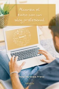 portada Alcanza el Éxito con un Blog Profesional