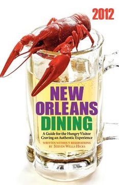 portada 2012 edition: new orleans dining: a guide for the hungry visitor craving an authentic experience (in English)