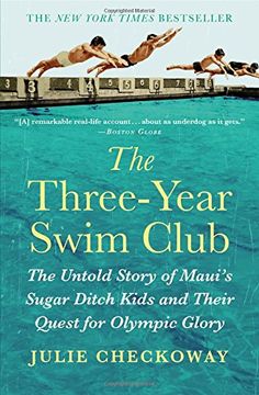 portada The Three-Year Swim Club: The Untold Story of Maui's Sugar Ditch Kids and Their Quest for Olympic Glory (en Inglés)
