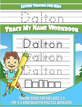 portada Dalton Letter Tracing for Kids Trace my Name Workbook: Tracing Books for Kids Ages 3 - 5 Pre-K & Kindergarten Practice Workbook (en Inglés)