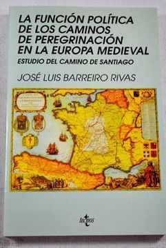 portada Funcion politica caminos peregrinacion en la Europa medieval. estudiodel camino de Santiago (Serie de historia)