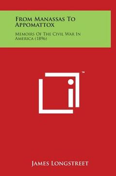 portada From Manassas to Appomattox: Memoirs of the Civil War in America (1896) (in English)