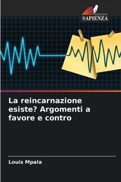 portada La reincarnazione esiste? Argomenti a favore e contro (en Italiano)