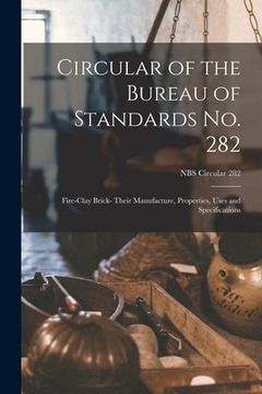portada Circular of the Bureau of Standards No. 282: Fire-clay Brick- Their Manufacture, Properties, Uses and Specifications; NBS Circular 282