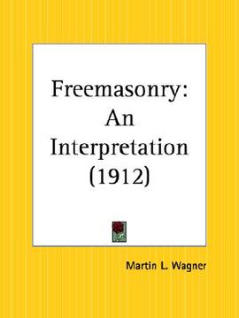 portada freemasonry: an interpretation (en Inglés)