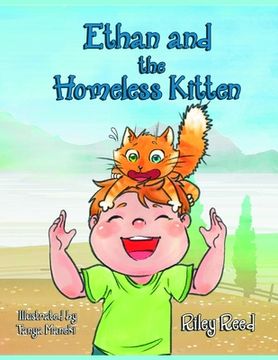 portada Ethan and The Homeless Kitten: Teach your kid Responsibility and Take Care of Himself and Pets (Bedtime story Children's book)