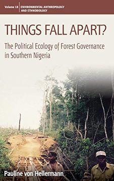 portada Things Fall Apart? The Political Ecology of Forest Governance in Southern Nigeria. Pauline von Hellermann (Environmental Anthropology and Ethnobiology) (en Inglés)