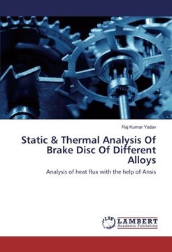 portada Static & Thermal Analysis Of Brake Disc Of Different Alloys: Analysis of heat flux with the help of Ansis
