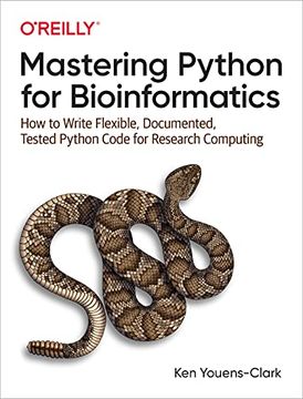 portada Mastering Python for Bioinformatics: How to Write Flexible, Documented, Tested Python Code for Research Computing (en Inglés)