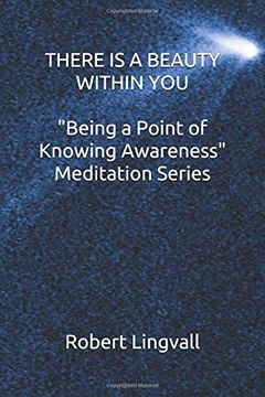 portada There is a Beauty Within you - “Being a Point of Knowing Awareness” Meditation Series (en Inglés)
