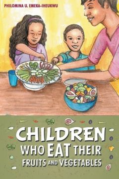portada Children who eat Their Fruits and Vegetables: More Veggies Please! 