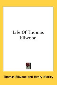 portada life of thomas ellwood (en Inglés)