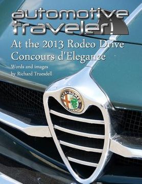 portada Automotive Traveler: At the 2013 Rodeo Drive Concours d'Elegance: (Classic Cover: Mercedes-Benz 300 Cabriolet) (en Inglés)