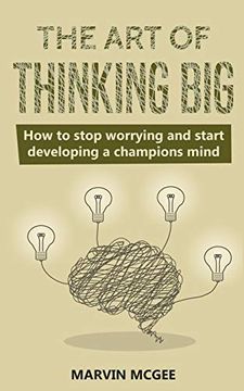 portada The art of Thinking Big: How to Stop Worrying and Start Developing a Champions Mind (en Inglés)