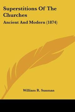 portada superstitions of the churches: ancient and modern (1874) (in English)