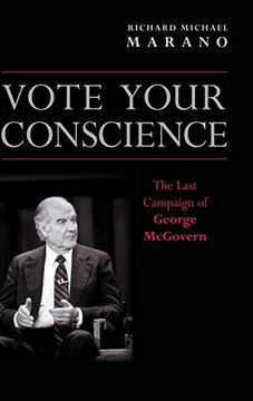 portada Vote Your Conscience: The Last Campaign of George Mcgovern (en Inglés)