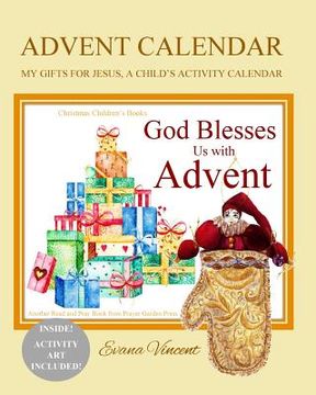portada Advent Calendar: My Gifts for Jesus, A Child's Activity Calendar A God Bless Book Advent Calendar 2017 Christmas Gifts for Kids to Put (en Inglés)