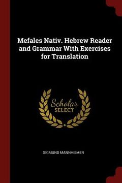 portada Mefales Nativ. Hebrew Reader and Grammar With Exercises for Translation (in English)
