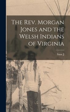 portada The Rev. Morgan Jones and the Welsh Indians of Virginia (en Inglés)