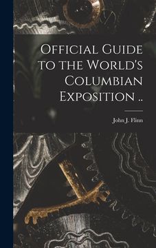 portada Official Guide to the World's Columbian Exposition .. (in English)