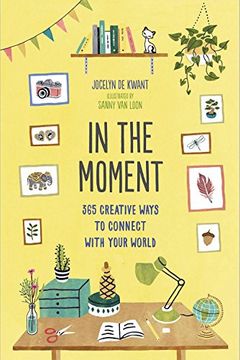 In the Moment (Guided Journal): 365 Creative Ways to Connect With Your World (en Inglés)