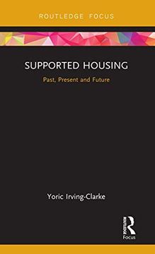 portada Supported Housing: Past, Present and Future (Routledge Focus on Housing and Philosophy) (en Inglés)