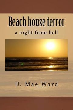 portada Beach House Terror: A Night from Hell (en Inglés)