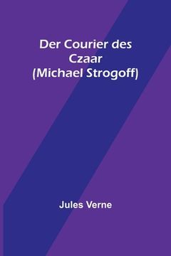 portada Der Courier des Czaar (Michael Strogoff) (en Alemán)