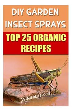 portada DIY Garden Insect Sprays: Top 25 Organic Recipes (in English)