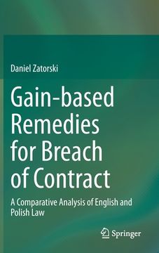 portada Gain-Based Remedies for Breach of Contract: A Comparative Analysis of English and Polish Law (en Inglés)