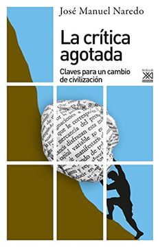 portada La Crítica Agotada: Claves Para el Cambio de Civilización: 1301 (Ciencias Sociales)