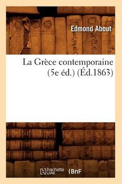 portada La Grèce Contemporaine (5e Éd.) (Éd.1863) (en Francés)