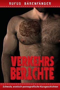 portada Verkehrsberichte: 10 homo-erotische Kurzgeschichten (en Alemán)