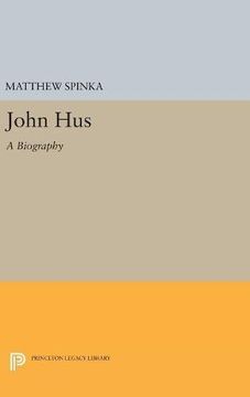 portada John Hus: A Biography (Princeton Legacy Library) (in English)