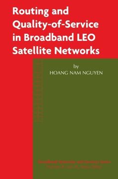 portada Routing and Quality-of-Service in Broadband LEO Satellite Networks (Broadband Networks and Services)