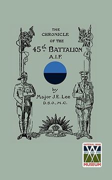 portada chronicle of the 45th battalion a.i.f. (en Inglés)