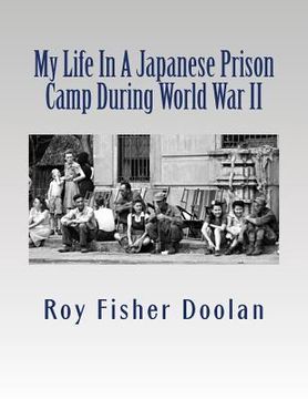portada My Life In A Japanese Prison Camp During World War II (en Inglés)