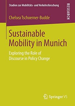 portada Sustainable Mobility in Munich: Exploring the Role of Discourse in Policy Change (Studien zur Mobilitats- und Verkehrsforschung) 