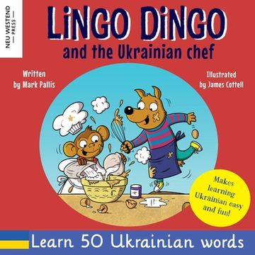 portada Lingo Dingo and the Ukrainian chef: Laugh as you learn Ukrainian for kids; Ukrainian books for children; learning Ukrainian kids; gifts for Ukrainian 