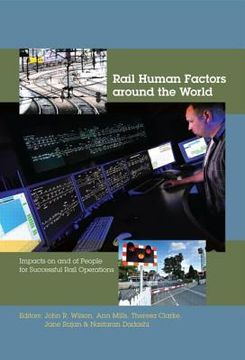 portada rail human factors around the world: impacts on and of people for successful rail operations (en Inglés)