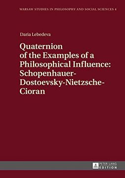 portada Quaternion of the Examples of a Philosophical Influence: Schopenhauer-Dostoevsky-Nietzsche-Cioran (Warsaw Studies in Philosophy and Social Sciences)