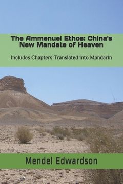 portada The Ammenuel Ethos: China's New Mandate of Heaven: Includes Chapters Translated into Mandarin (en Inglés)