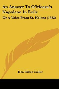 portada an answer to o'meara's napoleon in exile: or a voice from st. helena (1823)