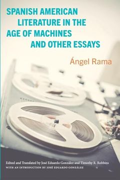 portada Spanish American Literature in the age of Machines and Other Essays (in English)