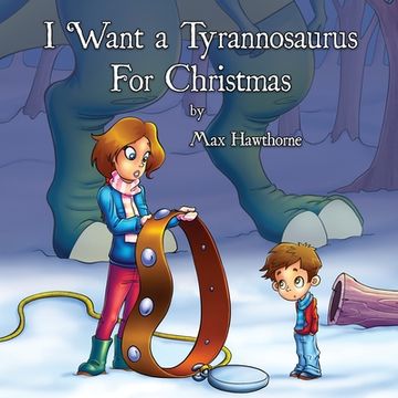 portada I Want a Tyrannosaurus For Christmas (en Inglés)