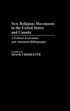 portada New Religious Movements in the United States and Canada: A Critical Assessment and Annotated Bibliography (en Inglés)