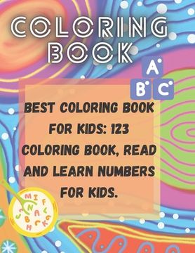 Best coloring book for kids: 123 Coloring book, read and learn numbers for kids.: 8.5 x 11 INCH 21.59 x 27.94 cm 24 PAGES (en Inglés)