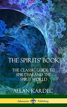 portada The Spirits' Book: The Classic Guide to Spiritism and the Spirit World (Hardcover) (in English)